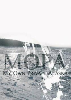 My Own Private Alaska : My Own Private Alaska